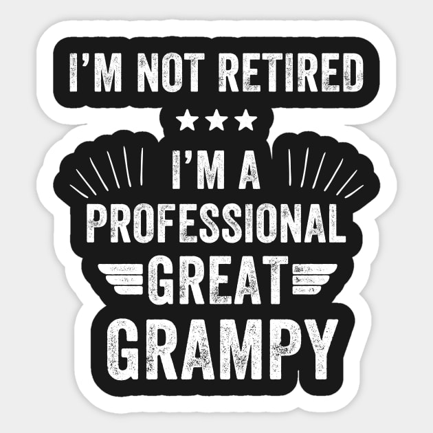 I'm not retired I'm a professional great grampy Sticker by captainmood